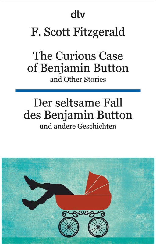 The Curious Case Of Benjamin Button And Other Stories Der Seltsame Fall Des Benjamin Button Und Andere Erzählungen - F. Scott Fitzgerald  Taschenbuch