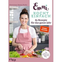 Riva Emmi kocht einfach: 85 Rezepte für das ganze Jahr