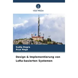 Verlag Unser Wissen Design & Implementierung von LoRa-basierten Systemen
