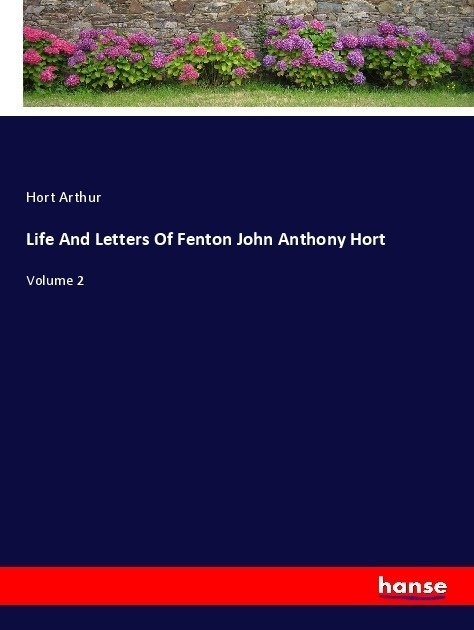 Life And Letters Of Fenton John Anthony Hort - Hort Arthur  Kartoniert (TB)