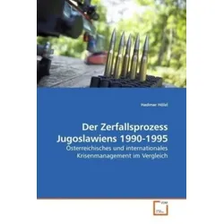 Hölzl, H: Der Zerfallsprozess Jugoslawiens 1990-1995