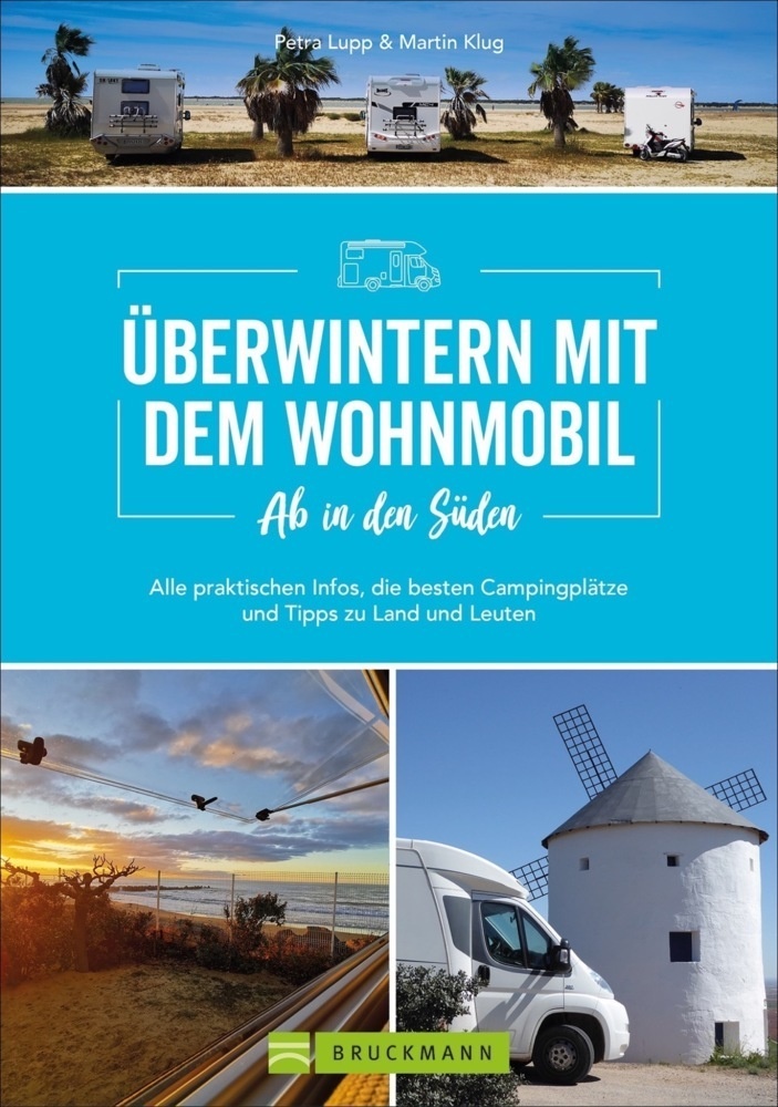 Ab In Den Süden - Überwintern Mit Dem Wohnmobil - Petra Lupp  Martin Klug  Kartoniert (TB)