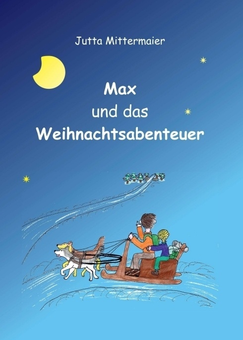 Max Und Das Weihnachtsabenteuer - Jutta Mittermaier-Frantz  Kartoniert (TB)