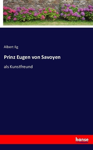 Prinz Eugen Von Savoyen - Albert Ilg  Kartoniert (TB)