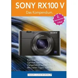 SONY RX100 V - Das Kompendium.