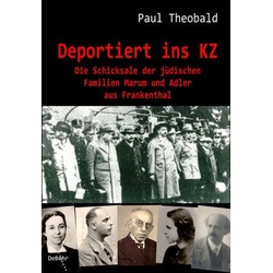 Deportiert ins KZ - Die Schicksale der jüdischen Familien Marum und Adler aus Frankenthal