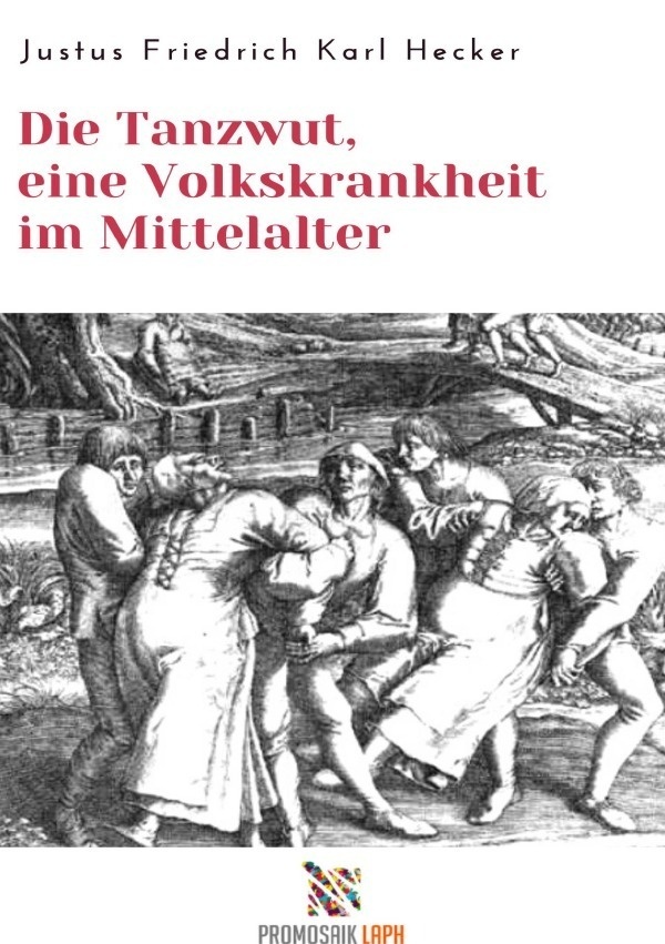 Die Tanzwut  Eine Volkskrankheit Im Mittelalter - Justus Friedrich Karl Hecker  Kartoniert (TB)