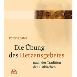 Die Übung des Herzensgebetes nach der Tradition der Ostkirchen