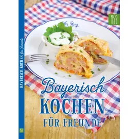 Die Hauswirtschafterei Bayerisch kochen für Freunde: