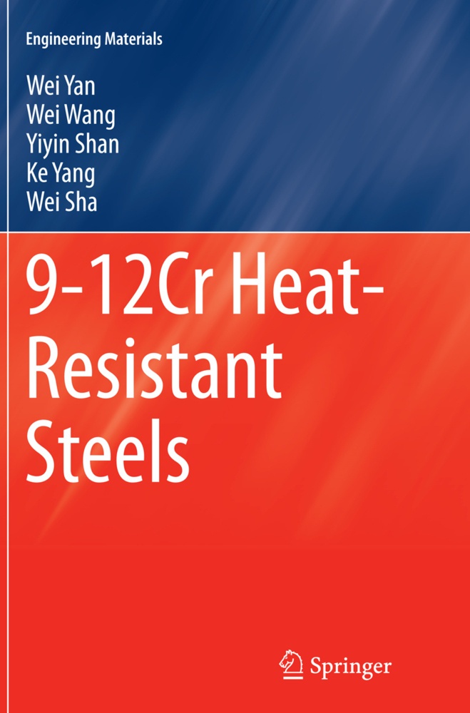 9-12Cr Heat-Resistant Steels - Wei Yan  Wei Wang  Yiyin Shan  Ke Yang  Wei Sha  Kartoniert (TB)