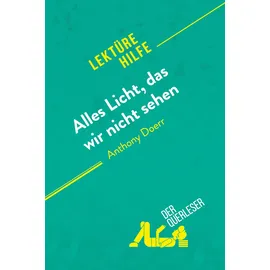 derQuerleser.de Alles Licht, das wir nicht sehen von Anthony Doerr (Lektürehilfe):
