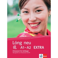 Lóng neu (A1-A2) / EXTRA. Übungsheft zur chinesischen Schrift. Chinesisch für Anfänger