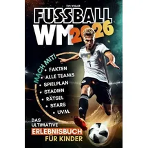 Bookmundo Fußball Weltmeisterschaft 2026! Das ultimative Erlebnisbuch für Kinder ab 10 Jahren: