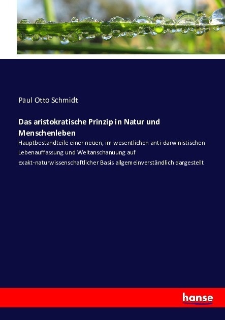 Das Aristokratische Prinzip In Natur Und Menschenleben - Paul Otto Schmidt  Kartoniert (TB)