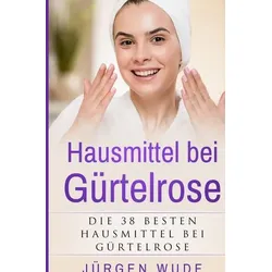 Hausmittel bei Gürtelrose