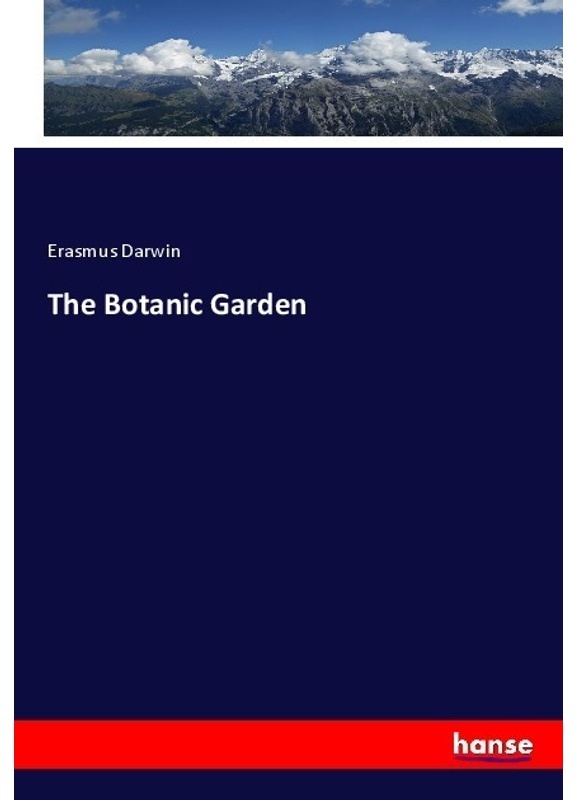 The Botanic Garden - Erasmus Darwin, Kartoniert (TB)