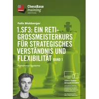 ChessBase 1. Sf3: Ein Reti-Großmeisterkurs für strategisches Verständnis und