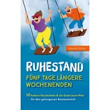 Bookmundo Direct Ruhestand - Fünf Tage längere Wochenenden - 10 heitere Geschichten und ein Gute-Laune-Plan für den gelungenen Renteneintritt