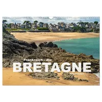 Calvendo Frankreich - die Bretagne (Wandkalender 2026 DIN A3
