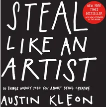 Workman Publishing Steal Like an Artist: 10 Things Nobody Told Me About the Creative Life