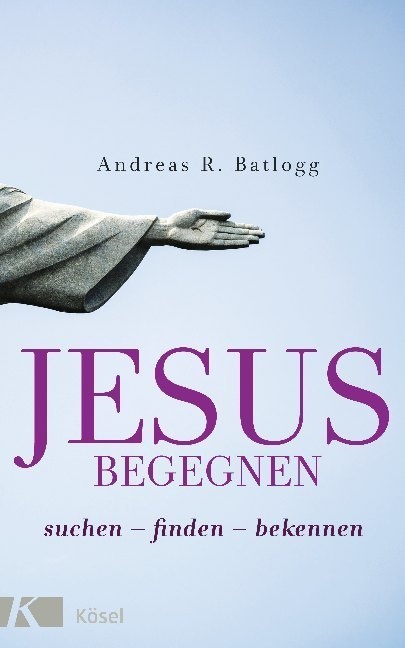 Jesus Begegnen - Andreas R. Batlogg  Gebunden