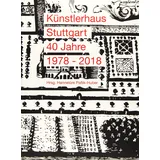 Av Edition Künstlerhaus Stuttgart: 40 Jahre 1978 - 2018