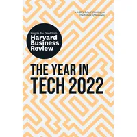 The Year in Tech 2022: The Insights You Need from Harvard Business Review, Fachbücher von David B. Yoffie, Harvard Business Review, Jeanne C. Meister, Larry Downes, Maelle Gavet