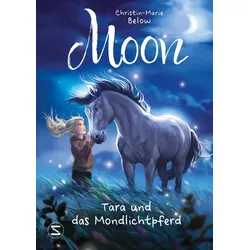 Moon - Tara und das Mondlichtpferd