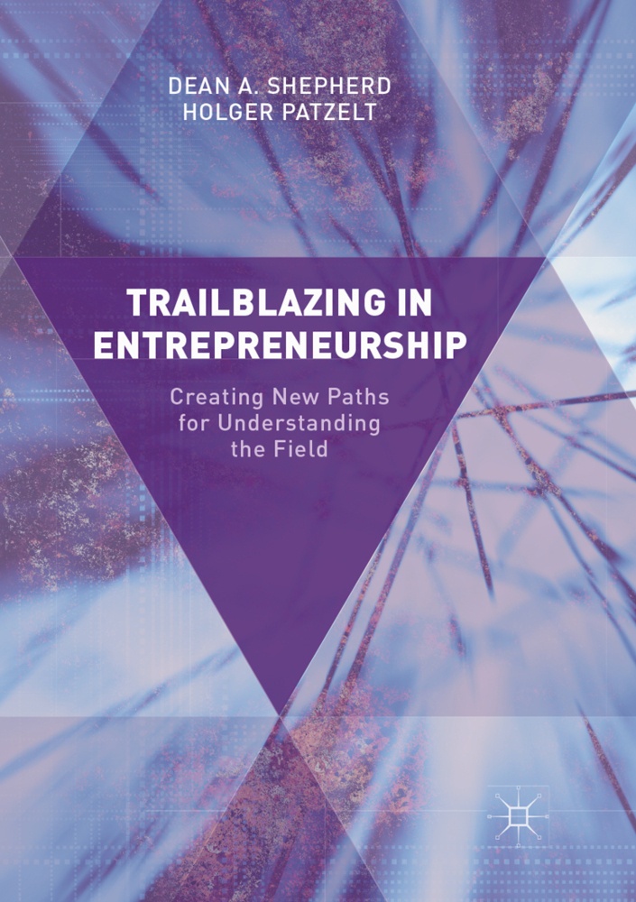 Trailblazing In Entrepreneurship - Dean A. Shepherd  Holger Patzelt  Kartoniert (TB)