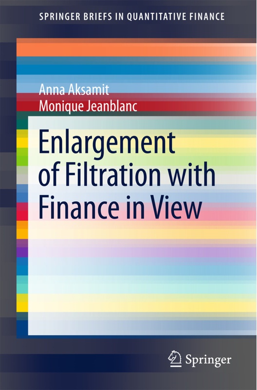 Enlargement Of Filtration With Finance In View - Anna Aksamit, Monique Jeanblanc, Kartoniert (TB)