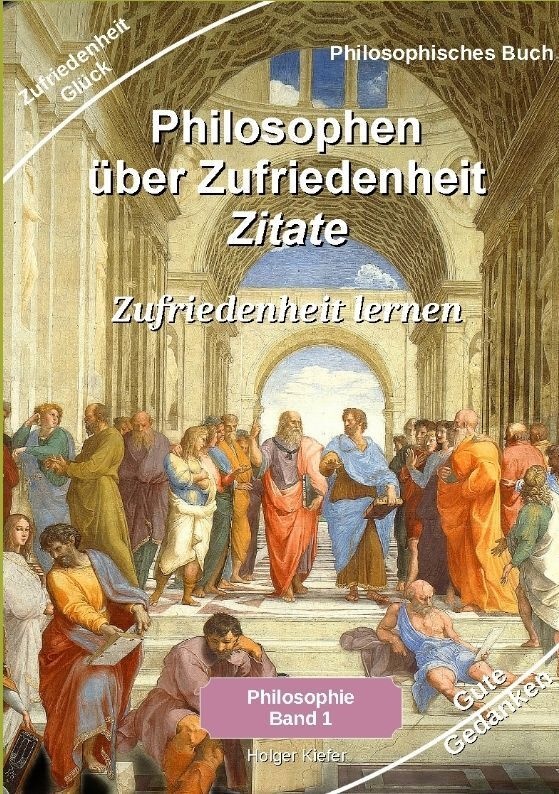 Philosophen Über Zufriedenheit - Zitate - Holger Kiefer  Kartoniert (TB)