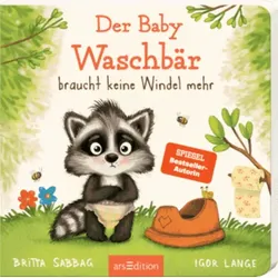 ARSEDITION 133715 Der Baby Waschbär braucht keine Windel mehr