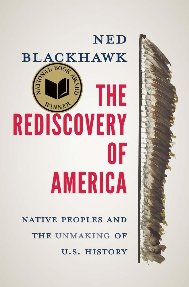 The Rediscovery of America: Buch von Ned Blackhawk