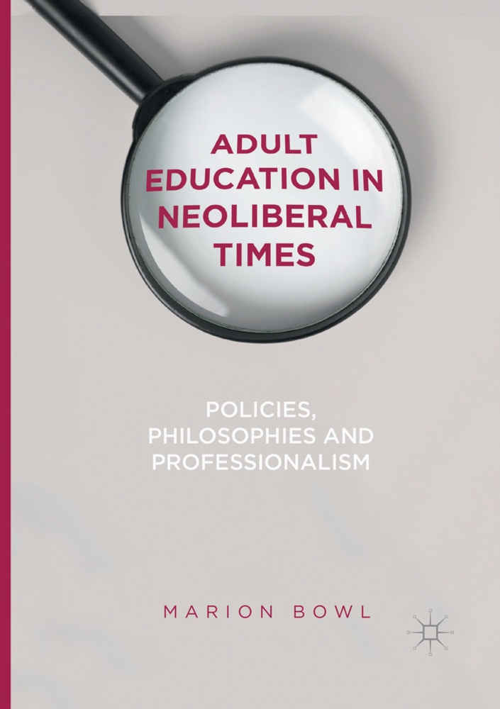 Adult Education In Neoliberal Times - Marion Bowl  Kartoniert (TB)