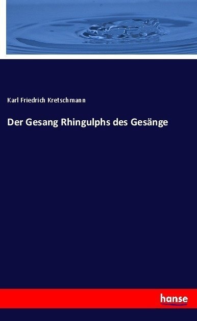 Der Gesang Rhingulphs Des Gesänge - Karl Friedrich Kretschmann  Kartoniert (TB)