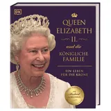 Dorling Kindersley Verlag Queen Elizabeth II. und die königliche Familie