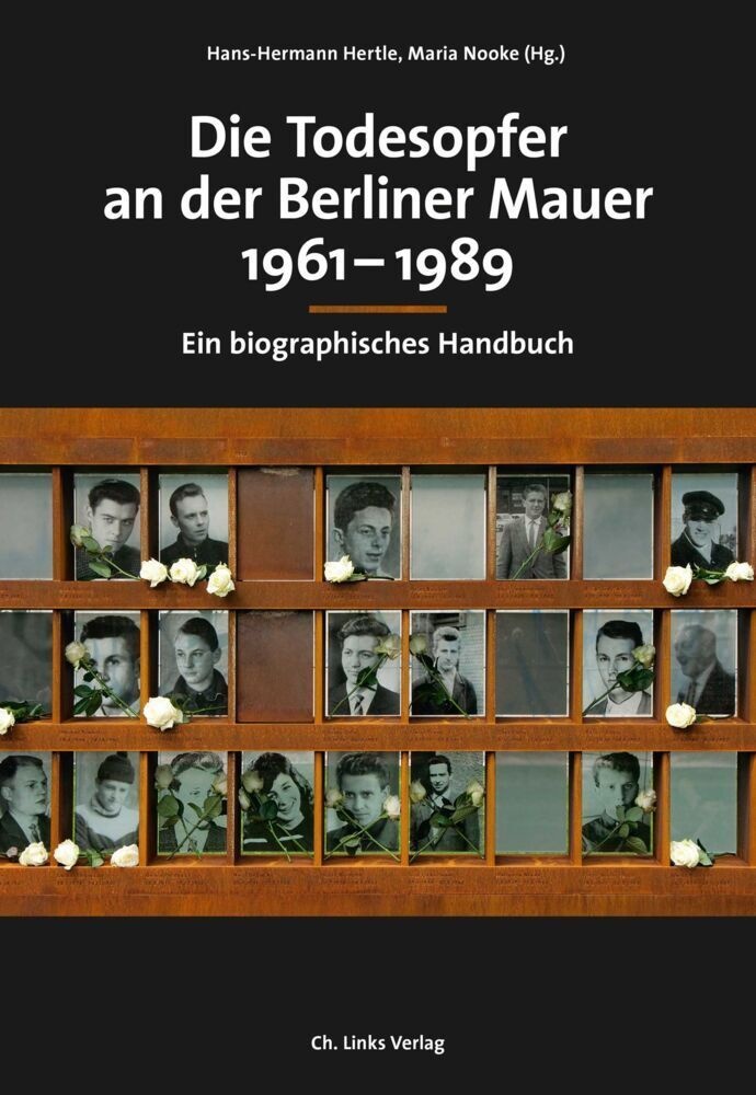 Die Todesopfer An Der Berliner Mauer 1961-1989  Gebunden