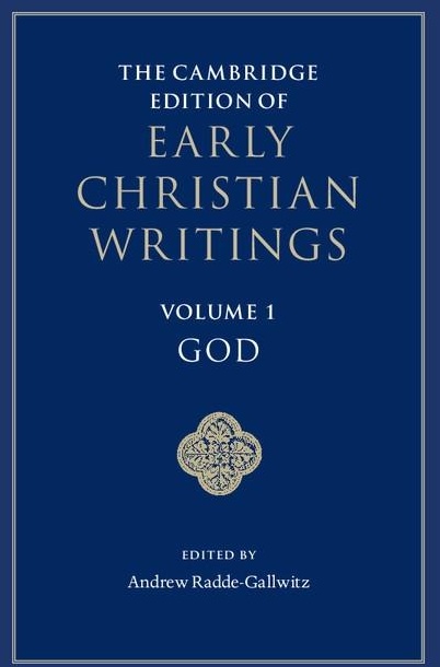 Cambridge Edition of Early Christian Writings: Volume 1 God