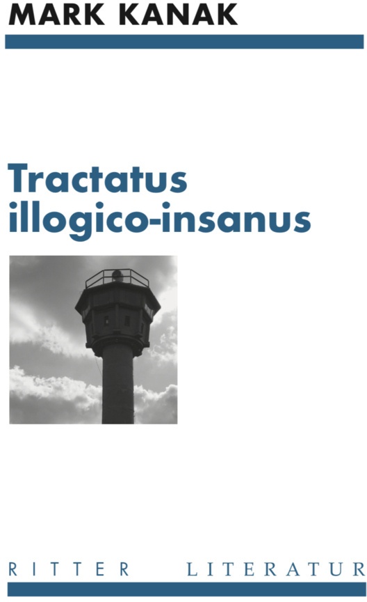 Tractatus Illogico-Insanus - Mark Kanak  Kartoniert (TB)