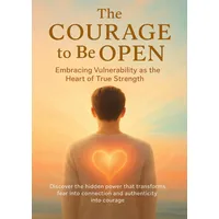 Epubli The Courage to Be Open Embracing Vulnerability as
