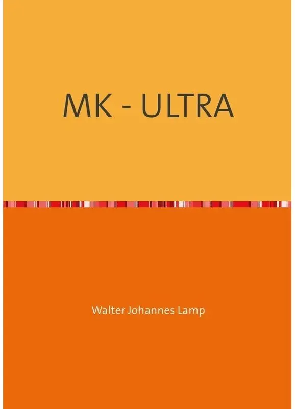 Mk-Ultra / Mk - Ultra - Walter Lamp, Kartoniert (TB)