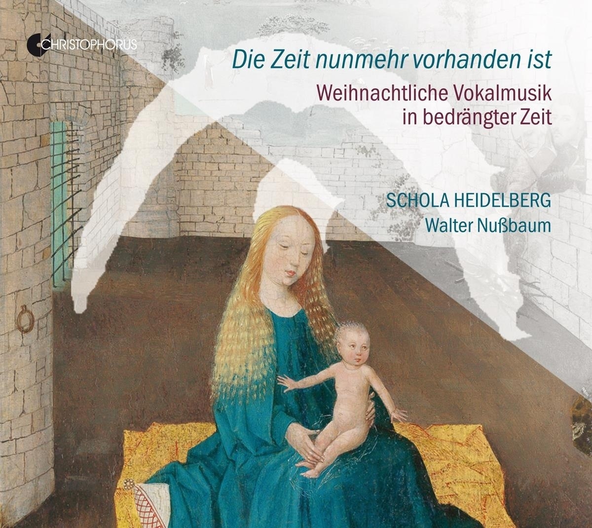 Die Zeit Nunmehr Vorhanden Ist - Weihnachtl. Vokal - Jakob  Vitzthum  Wey  Nußbaum  Schola Heidelberg. (CD)