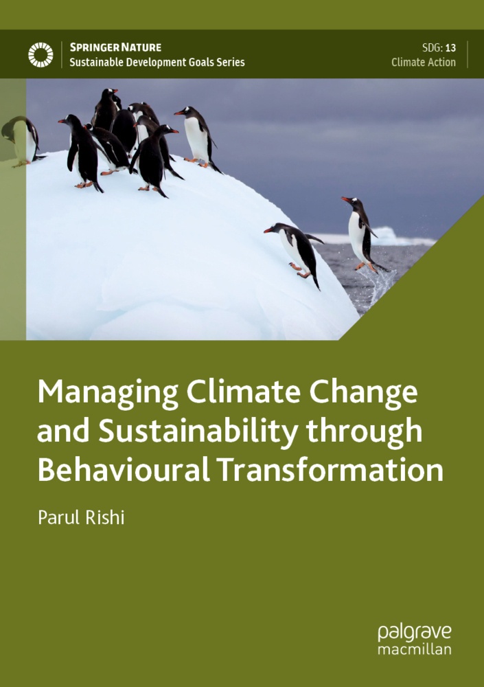 Managing Climate Change And Sustainability Through Behavioural Transformation - Parul Rishi  Kartoniert (TB)