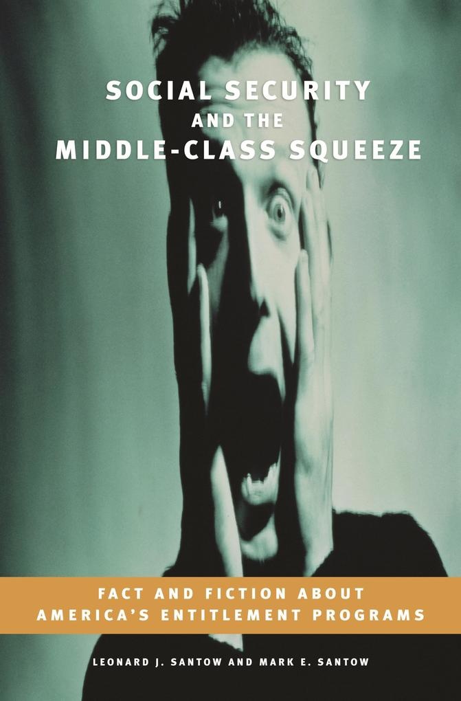 Social Security and the Middle-Class Squeeze: eBook von Leonard J. Santow/ Mark E. Santow