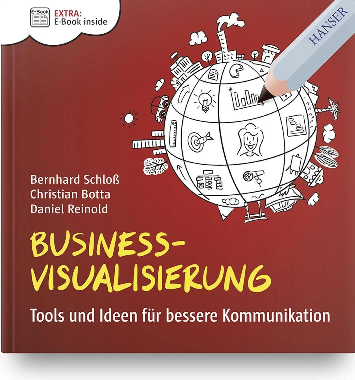 Business-Visualisierung, Fachbücher von Bernhard Schloss, Christian Botta, Daniel Reinold