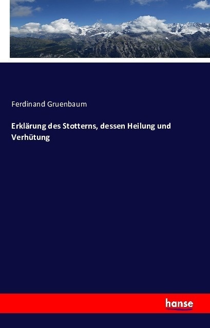 Erklärung Des Stotterns  Dessen Heilung Und Verhütung - Ferdinand Gruenbaum  Kartoniert (TB)
