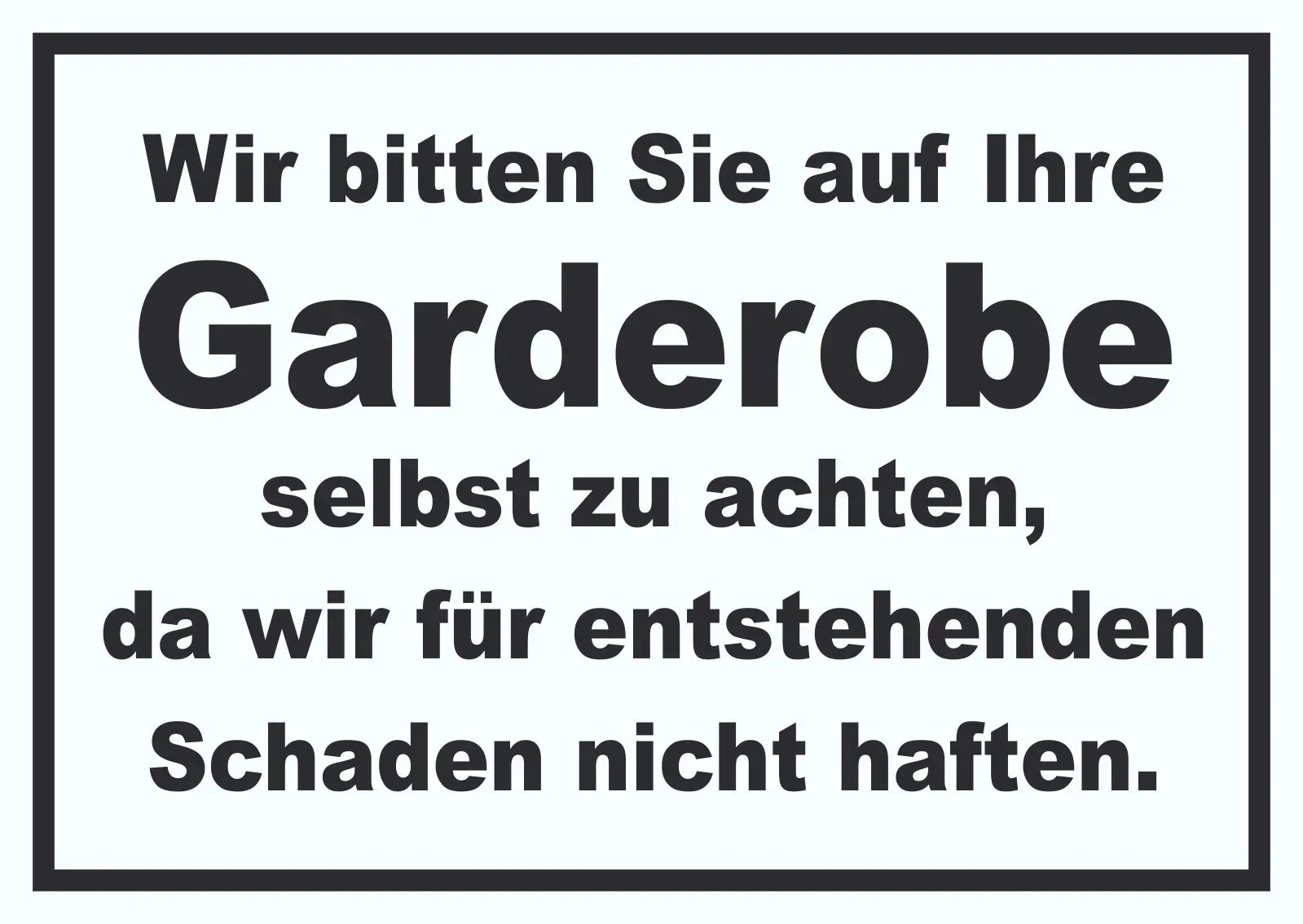 Wir bitten sie auf ihre Garderobe selbst zu achten Schild A4 (210x297mm)