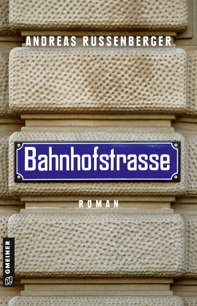 Bahnhofstrasse - Andreas Russenberger  Kartoniert (TB)