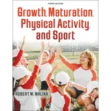 Human Kinetics Growth, Maturation, Physical Activity, and Sport