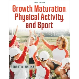 Human Kinetics Growth, Maturation, Physical Activity, and Sport
